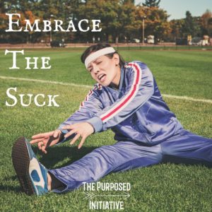 Embrace The Suck