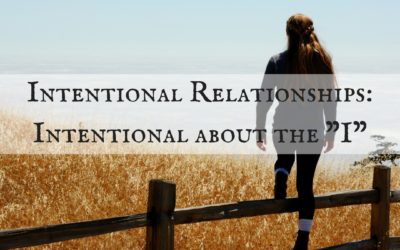 Intentional Relationships: Intentional About the I